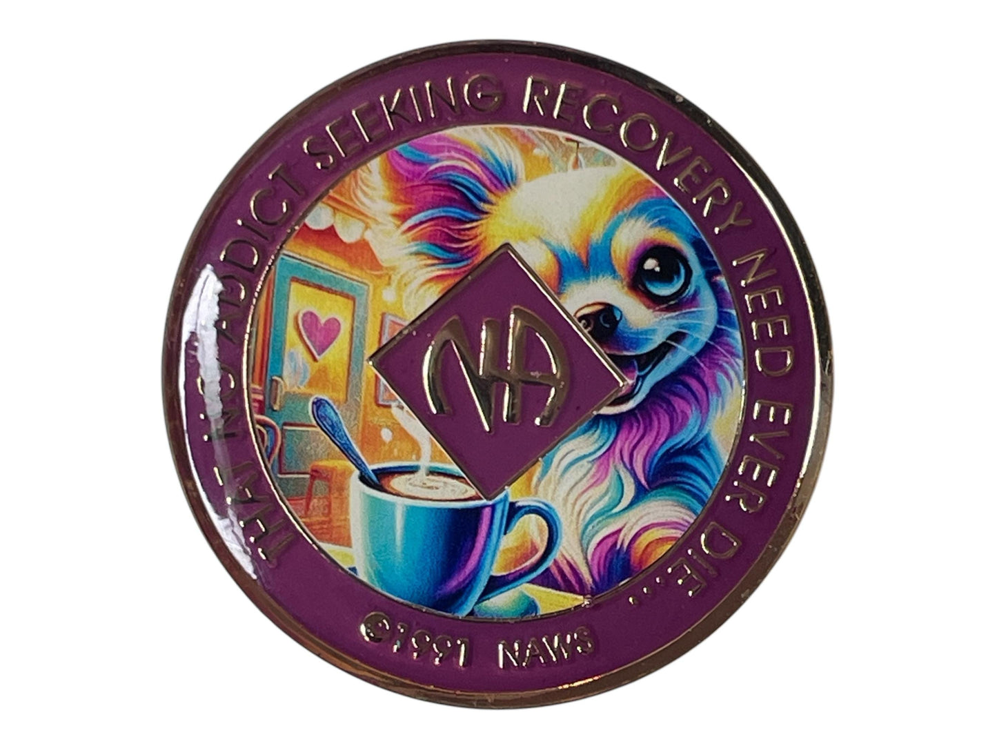 Narcotics Anonymous recovery medallion featuring a colorful chihuahua with a coffee cup in a cozy café setting, symbolizing warmth, joy, and connection in sobriety, with the NA logo and the quote “That No Addict Seeking Recovery Need Ever Die,” celebrating recovery and hope.